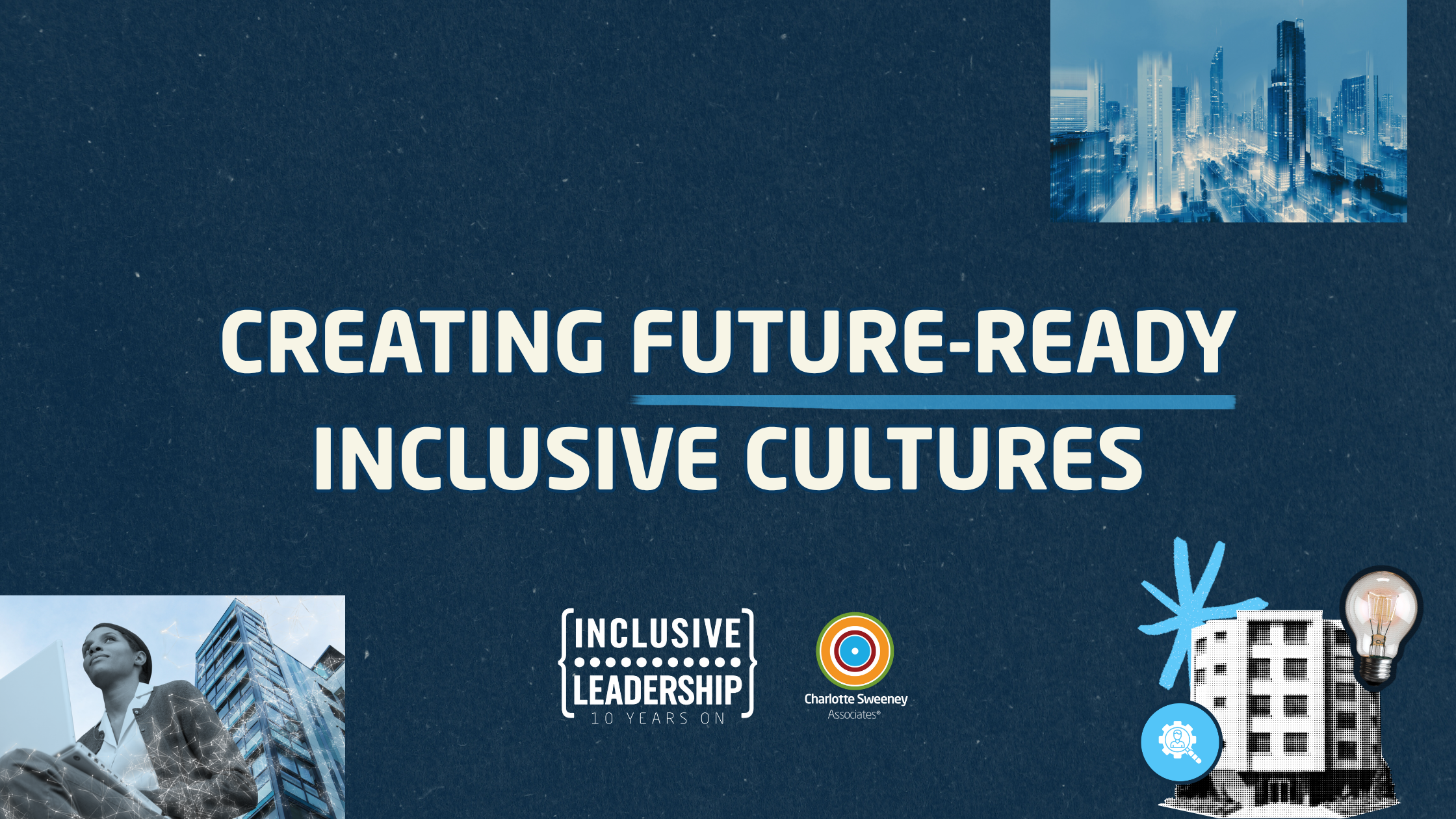 Creating future-ready Inclusive Cultures: